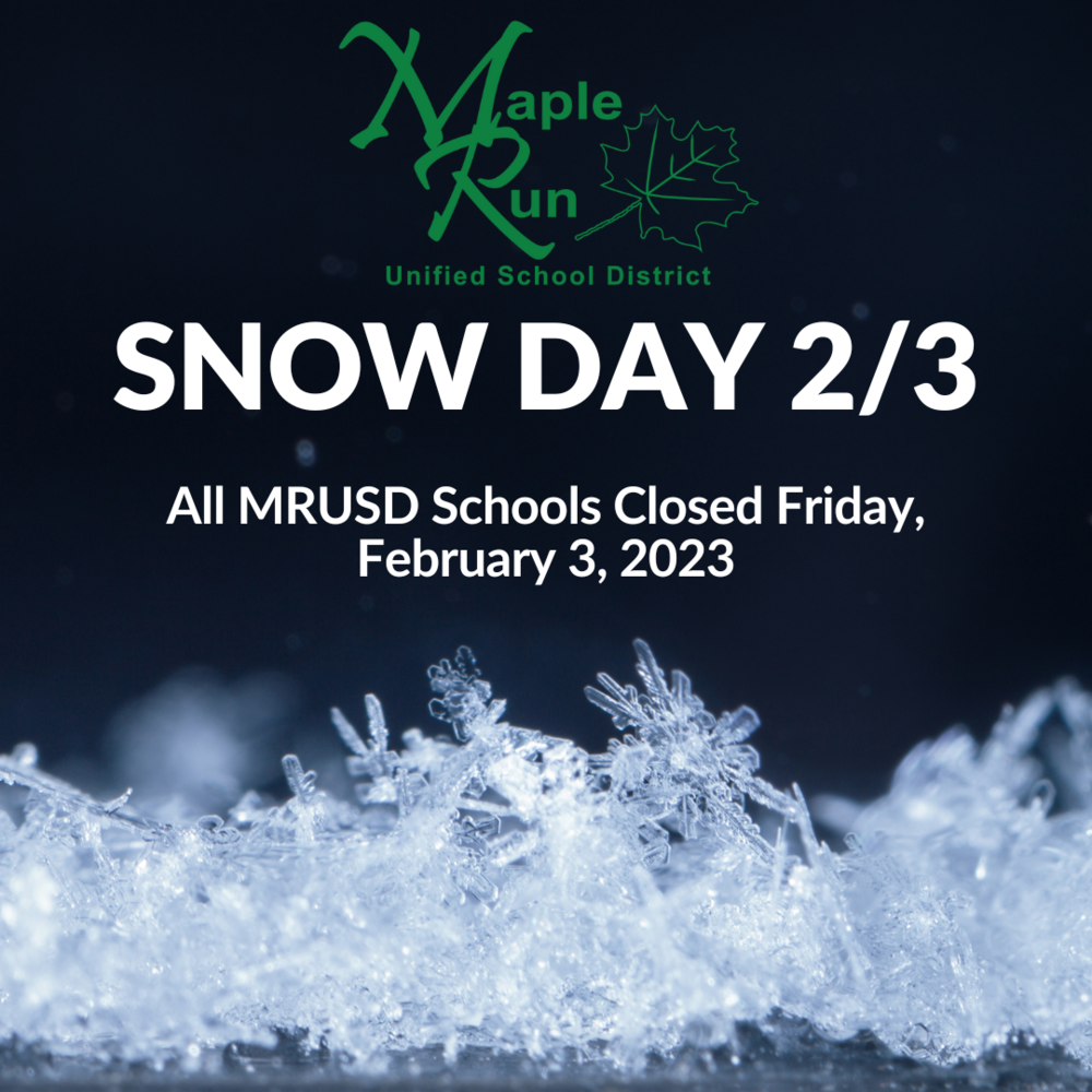 MAPLE RUN USD SNOW DAY FEBRUARY 3, 2023